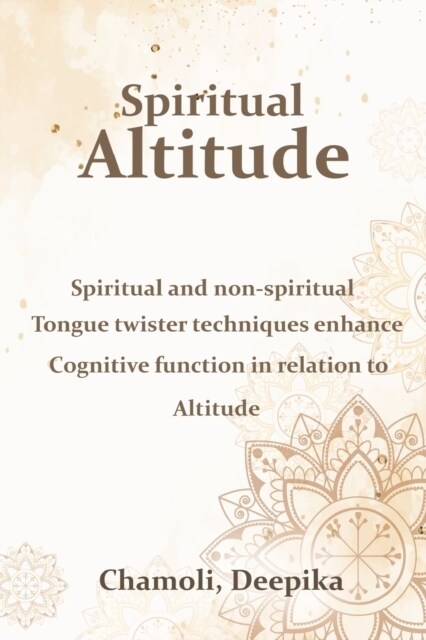 Spiritual and non-spiritual tongue twister techniques enhance cognitive function in relation to Altitude (Paperback)