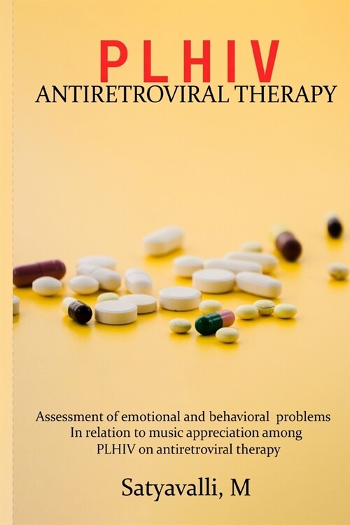 Assessment of emotional and behavioral problems in relation to music appreciation among PLHIV on antiretroviral therapy (Paperback)