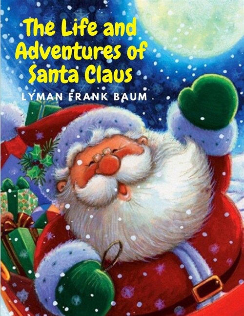 The Life and Adventures of Santa Claus: Charming and Delightful Christmas Story for Kids (Paperback)