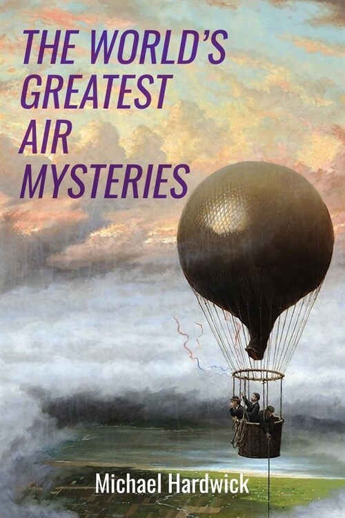 The Worlds Greatest Air Mysteries (Paperback)
