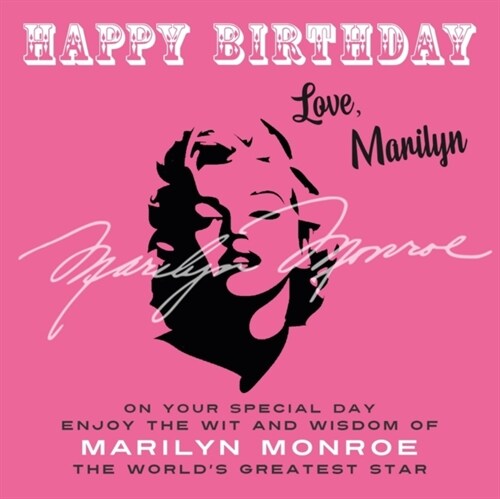 Happy Birthday-Love, Marilyn: On Your Special Day, Enjoy the Wit and Wisdom of Marilyn Monroe, the Worlds Greatest Star (Paperback)