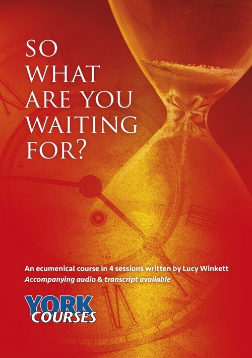 So what are you waiting for? : York Courses (Paperback)