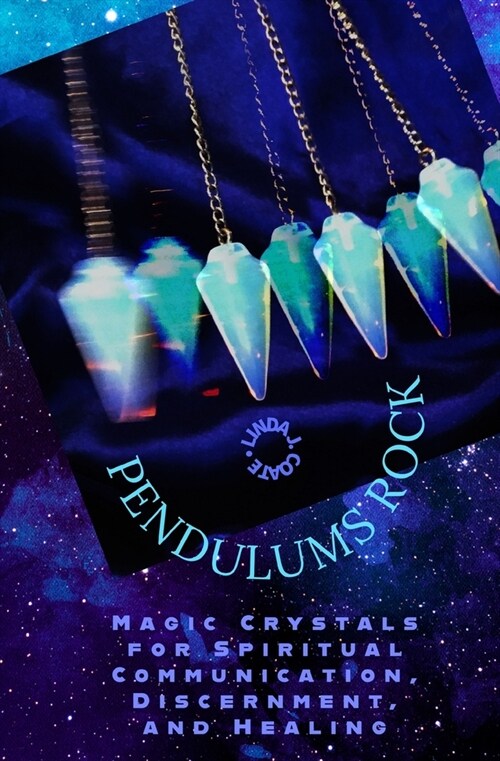 Pendulums Rock: Magic Crystals for Spiritual Communication, Discernment, and Healing (Paperback)