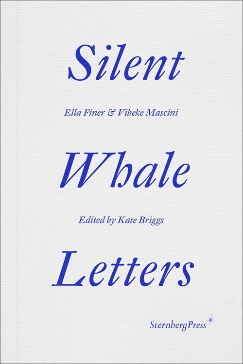 Silent Whale Letters : A Long-Distance Correspondence, on All Frequencies (Paperback)