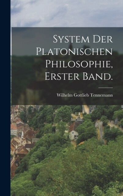 System der Platonischen Philosophie, Erster Band. (Hardcover)