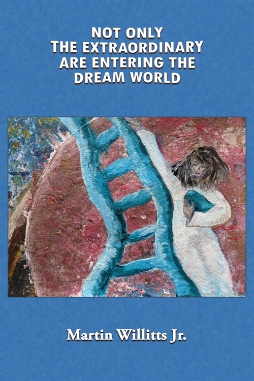 Not Only the Extraordinary are Entering the Dream World (Paperback)