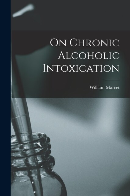 On Chronic Alcoholic Intoxication (Paperback)