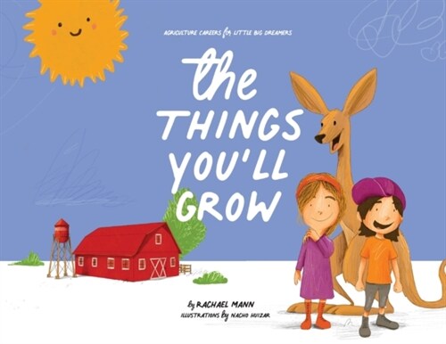 The Things Youll Grow: Agriculture Careers for Little Big Dreamers (Paperback)