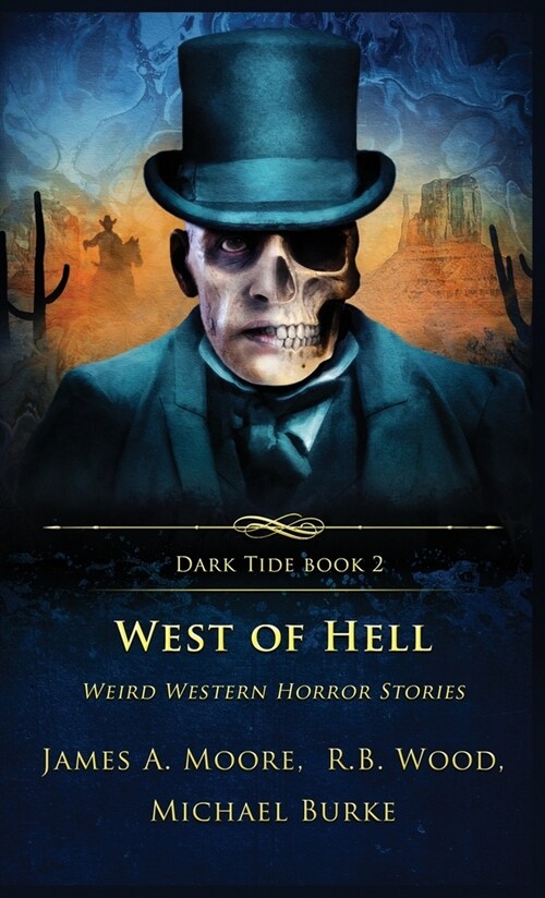 West of Hell: Weird Western Horror Stories (Hardcover)