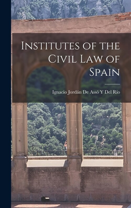 Institutes of the Civil Law of Spain (Hardcover)