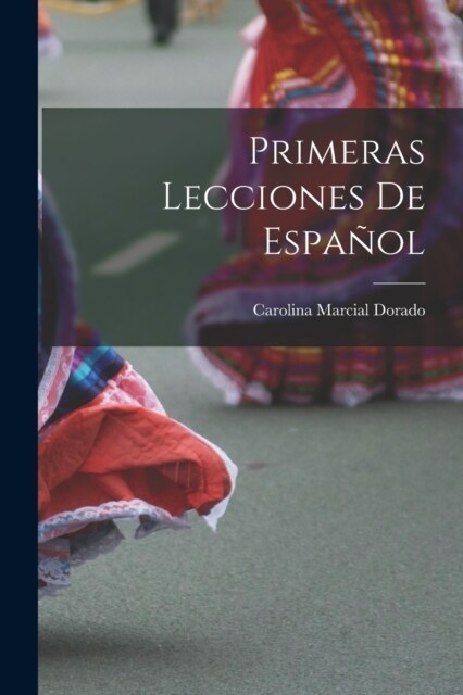 Primeras Lecciones De Espa?l (Paperback)