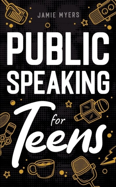 Public Speaking for Teens (Paperback)