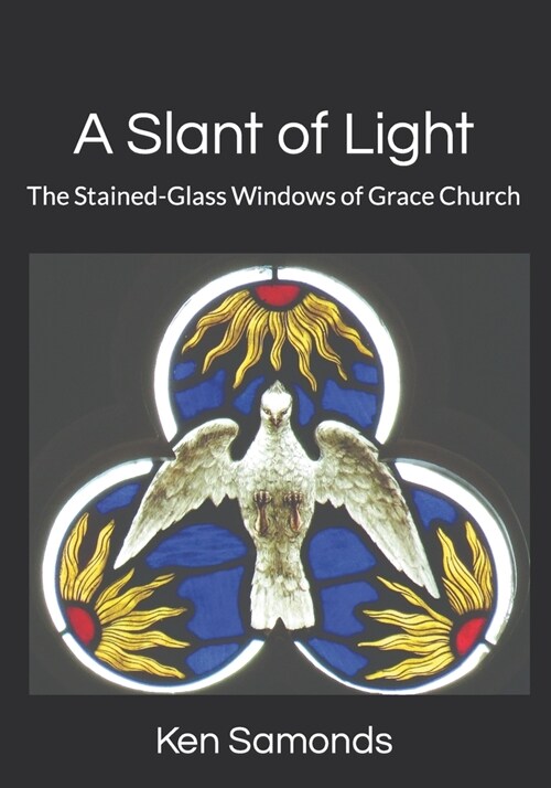 A Slant of Light: The Stained-Glass Windows of Grace Church (Paperback)