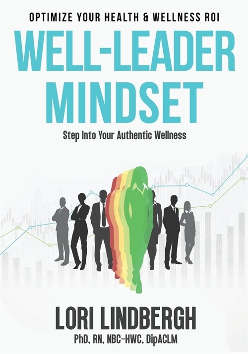 Well-Leader Mindset: Optimize Your Health and Wellness ROI (Paperback)