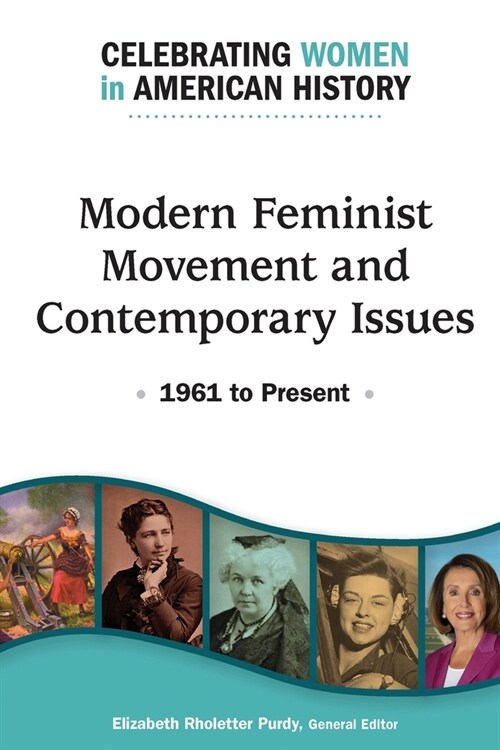 Modern Feminist Movement and Contemporary Issues: 1961 to Present (Paperback)