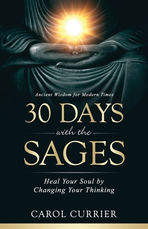 30 Days with the Sages: Heal Your Soul by Changing Your Thinking (Paperback)