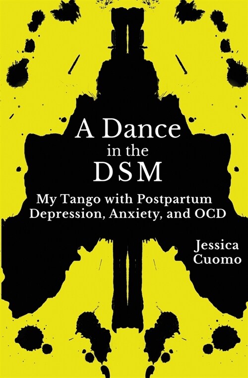 A Dance in the DSM: My Tango with Postpartum Depression, Anxiety, and OCD (Paperback)