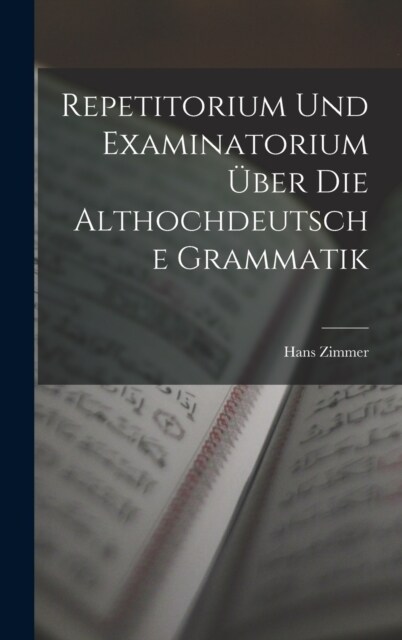 Repetitorium Und Examinatorium ?er Die Althochdeutsche Grammatik (Hardcover)