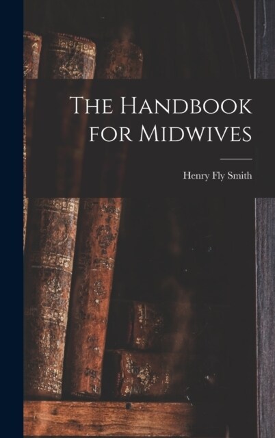 The Handbook for Midwives (Hardcover)