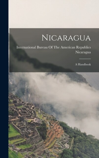 Nicaragua: A Handbook (Hardcover)
