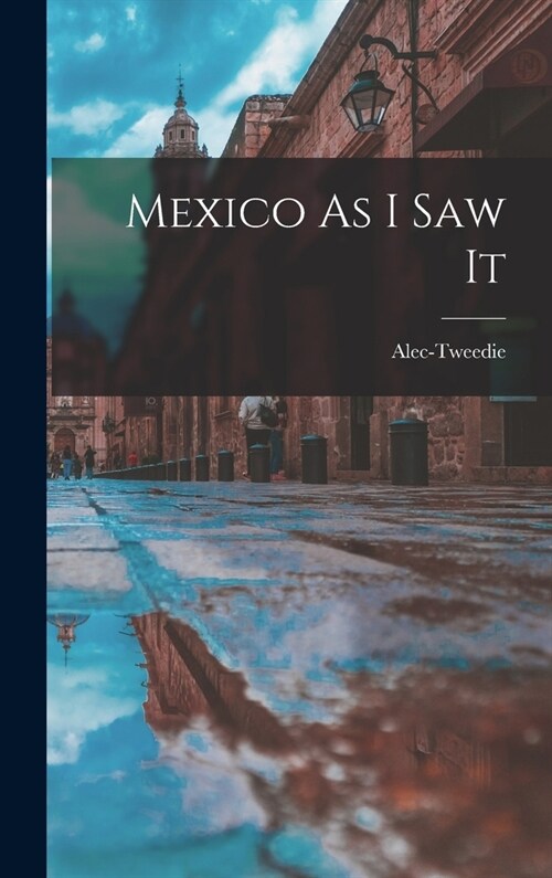 Mexico As I Saw It (Hardcover)