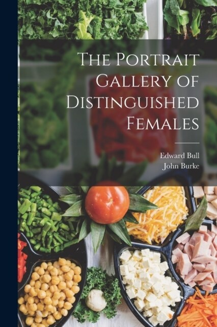 The Portrait Gallery of Distinguished Females (Paperback)