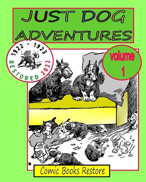 Just dog adventures, volume 1: From 1922 - 1923, Restored 2022 (Paperback)