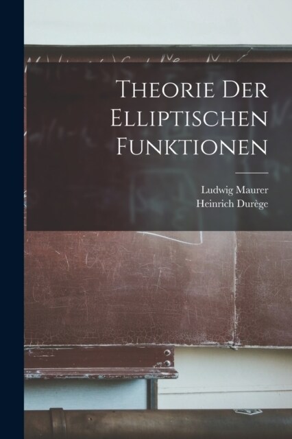 Theorie Der Elliptischen Funktionen (Paperback)