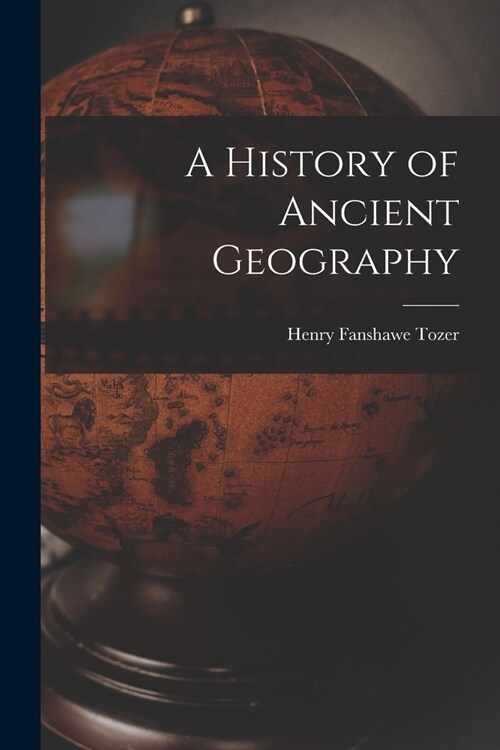 A History of Ancient Geography (Paperback)