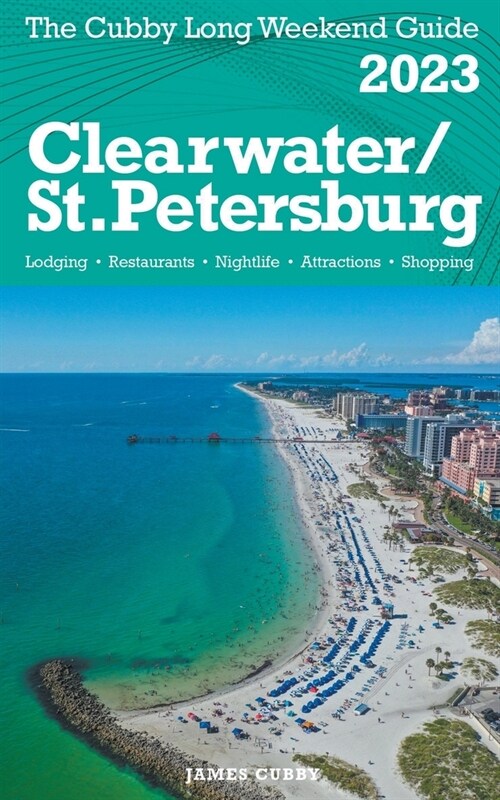 Clearwater / St.Petersburg - The Cubby 2023 Long Weekend Guide (Paperback)