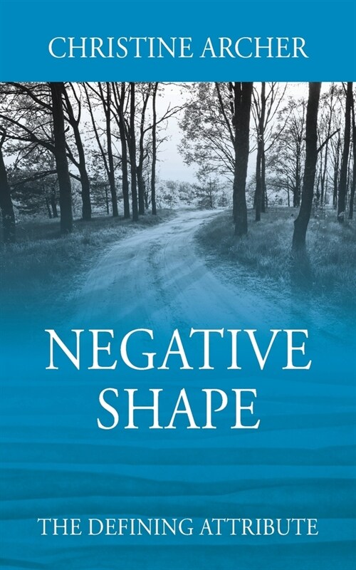Negative Shape: The Defining Attribute (Paperback)