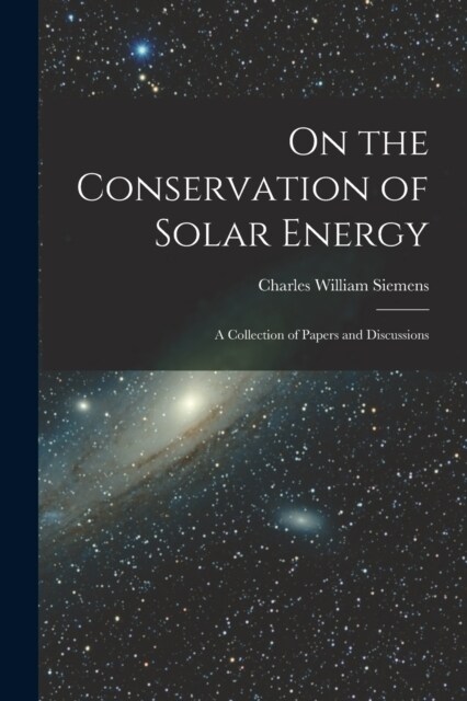 On the Conservation of Solar Energy: A Collection of Papers and Discussions (Paperback)