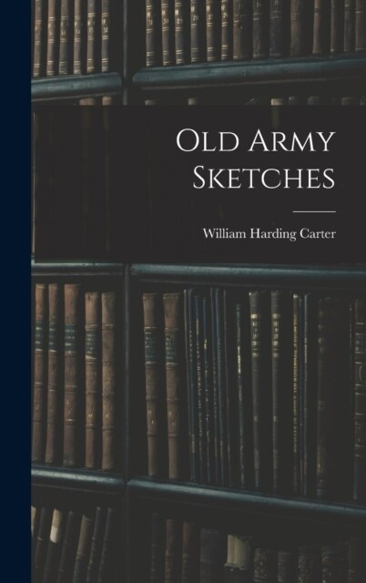 Old Army Sketches (Hardcover)