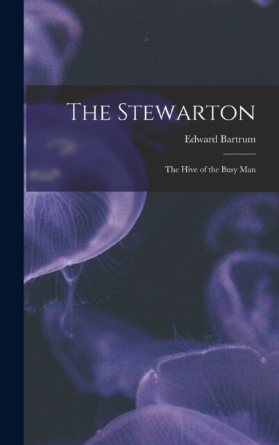 The Stewarton: The Hive of the Busy Man (Hardcover)