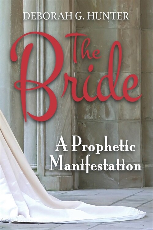 The Bride, a Prophetic Manifestation (Paperback)