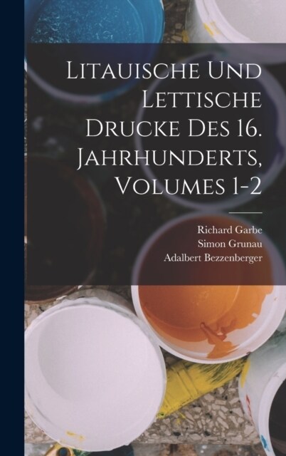 Litauische Und Lettische Drucke Des 16. Jahrhunderts, Volumes 1-2 (Hardcover)