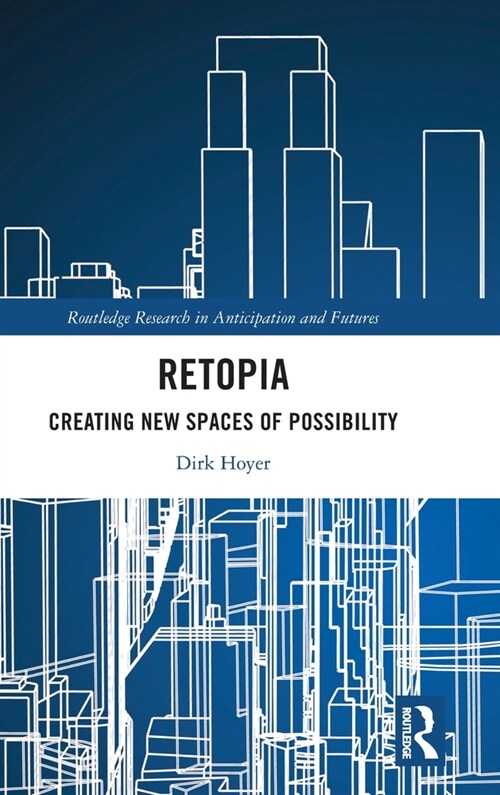 Retopia: Creating New Spaces of Possibility (Hardcover, 1)