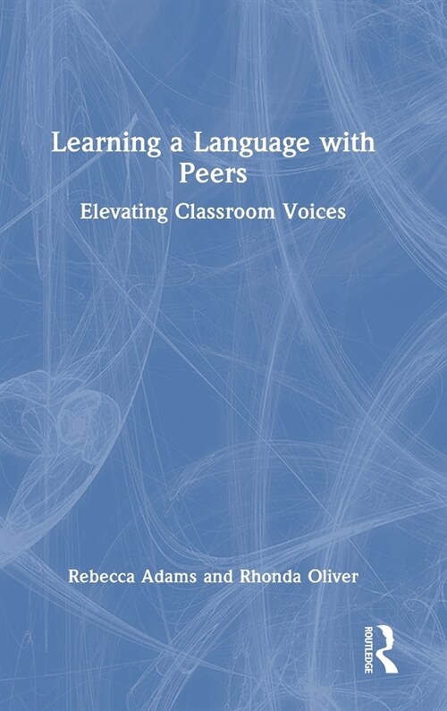 Learning a Language with Peers : Elevating Classroom Voices (Hardcover)
