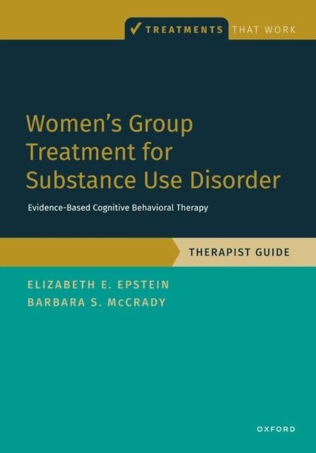 Womens Group Treatment for Substance Use Disorder: Therapist Guide (Paperback)