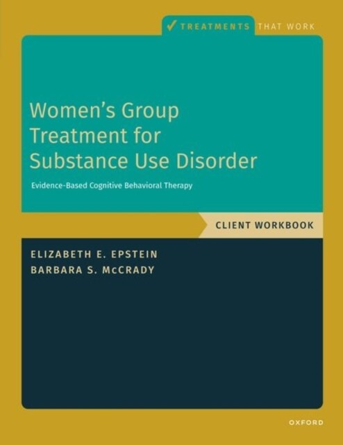 Womens Group Treatment for Substance Use Disorder: Workbook (Paperback)