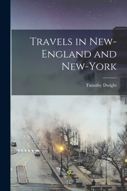 Travels in New-England and New-York (Paperback)