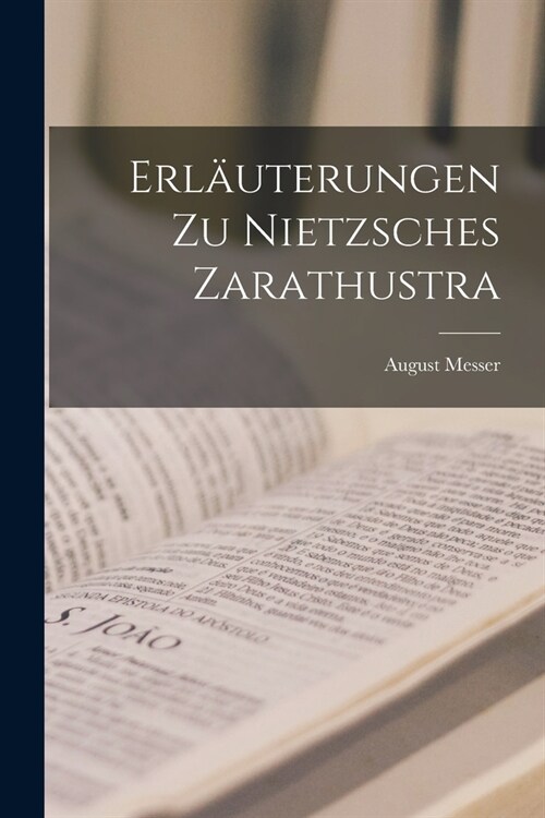 Erl?terungen Zu Nietzsches Zarathustra (Paperback)