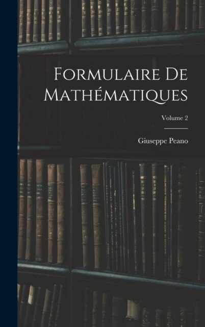 Formulaire De Math?atiques; Volume 2 (Hardcover)