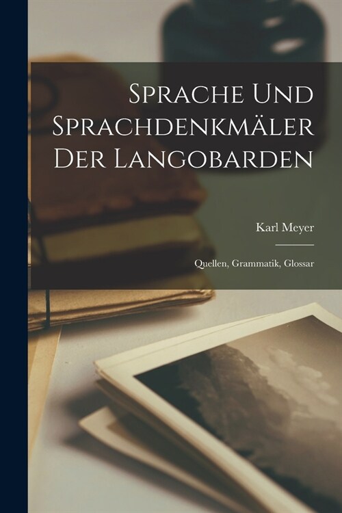 Sprache Und Sprachdenkm?er Der Langobarden: Quellen, Grammatik, Glossar (Paperback)
