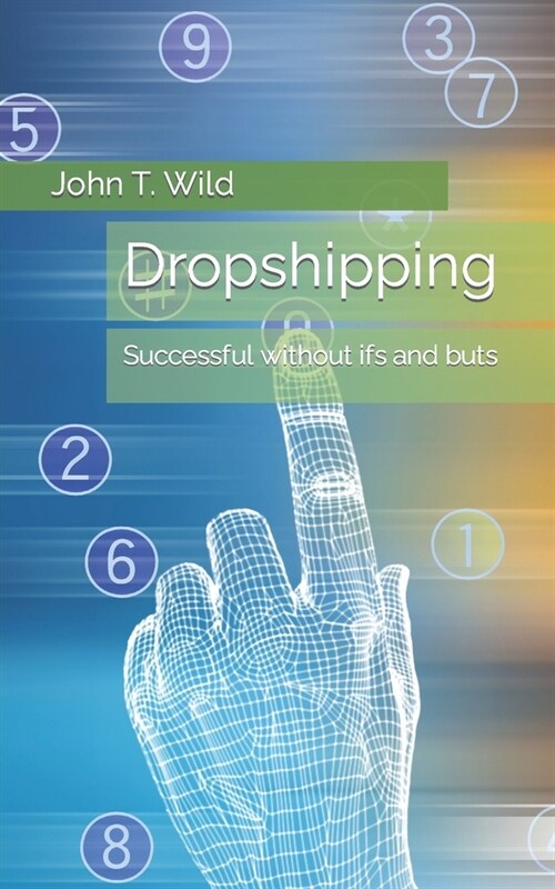 Dropshipping: Successful without ifs and buts (Paperback)