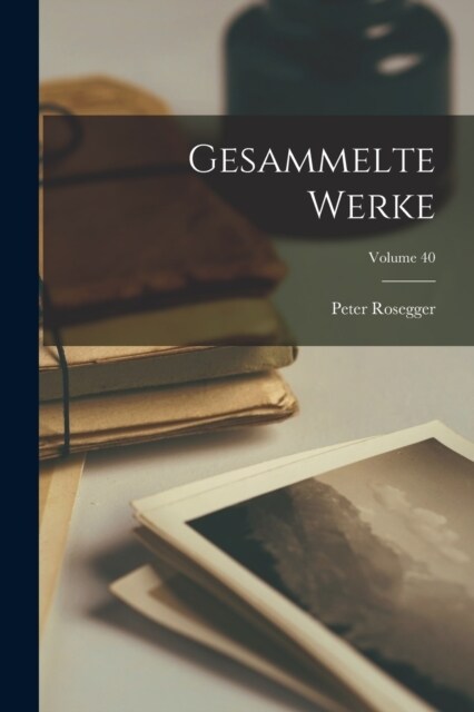 Gesammelte Werke; Volume 40 (Paperback)