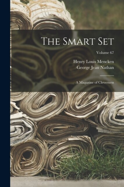 The Smart Set: A Magazine of Cleverness; Volume 67 (Paperback)