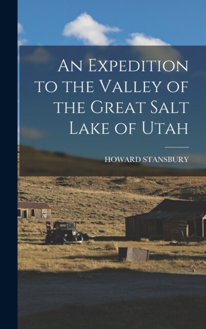 An Expedition to the Valley of the Great Salt Lake of Utah (Hardcover)