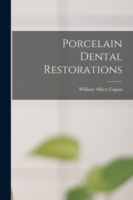 Porcelain Dental Restorations (Paperback)