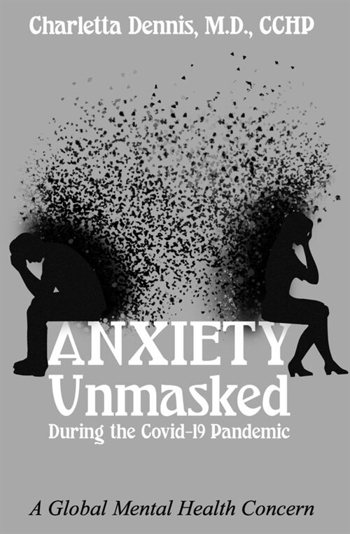 Anxiety Unmasked During the Covid-19 Pandemic: A Global Mental Health Concern (Paperback)
